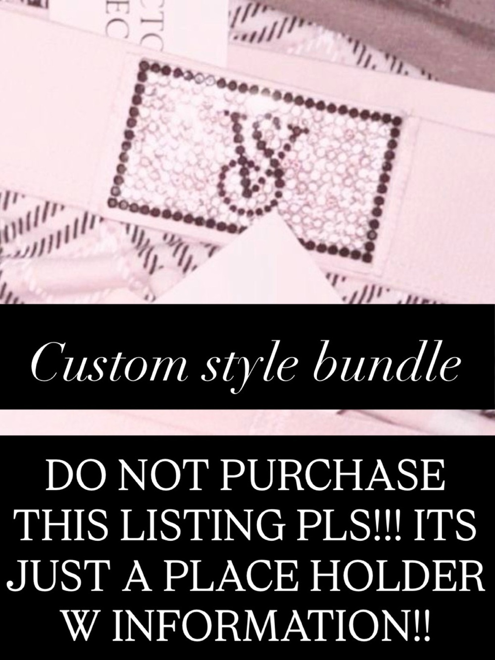 Don’t buy listing message me and I will make a custom listing for you -xoxo💋